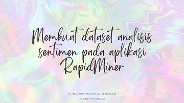 Membuat dataset analisis sentimen dengan aplikasi RapidMiner | UAS ARTIFICIAL INTELLIGENT | VIDEO 2