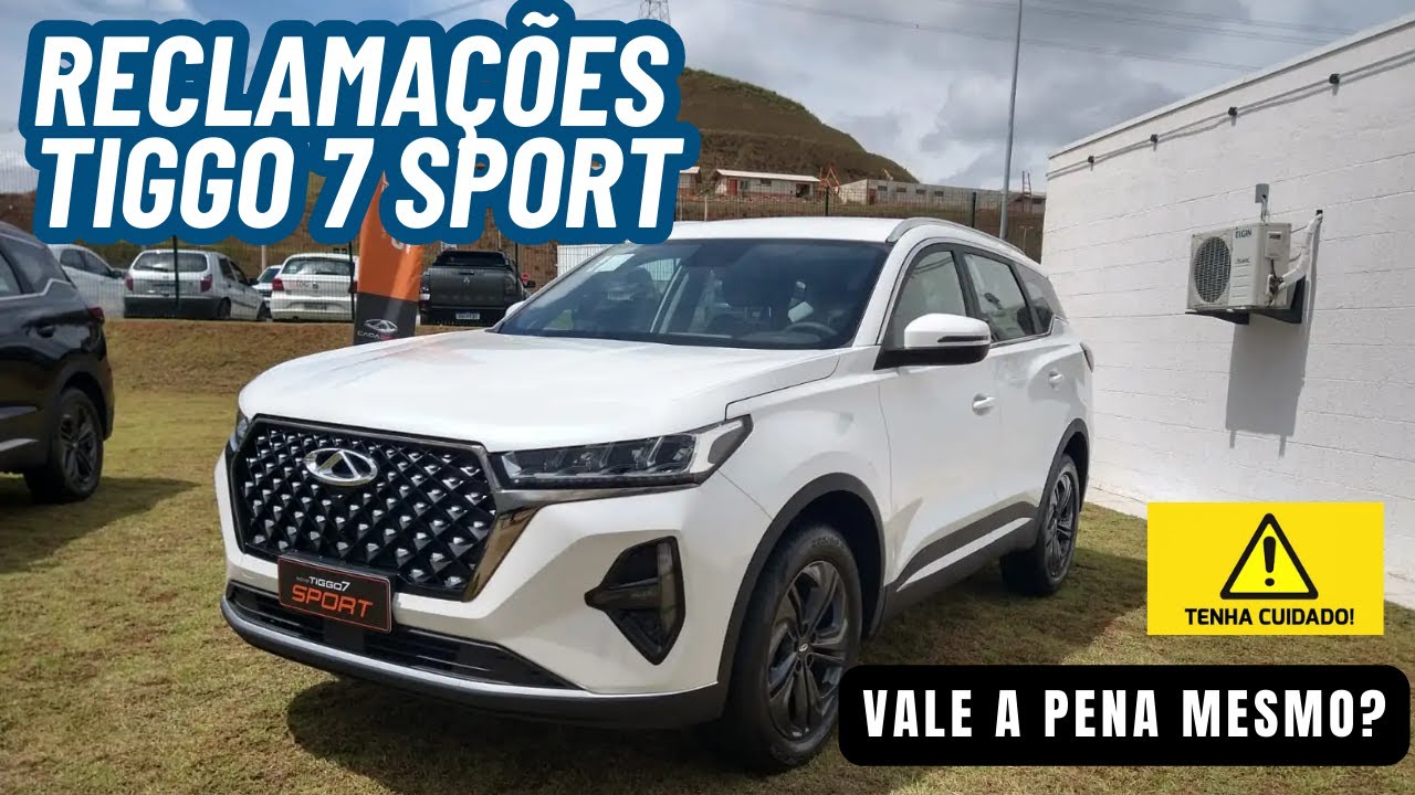RECLAMAÇÕES TIGGO 7 SPORT - PROPRIETÁRIOS QUESTIONANDO 🚨