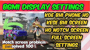 BGMI DISPLAY SETTING //NOTCH SCREEN PROBLEM SOLVED //POCO,REALME,OPPO,SAMSUNG KOE BHI PHONE HO 🔥