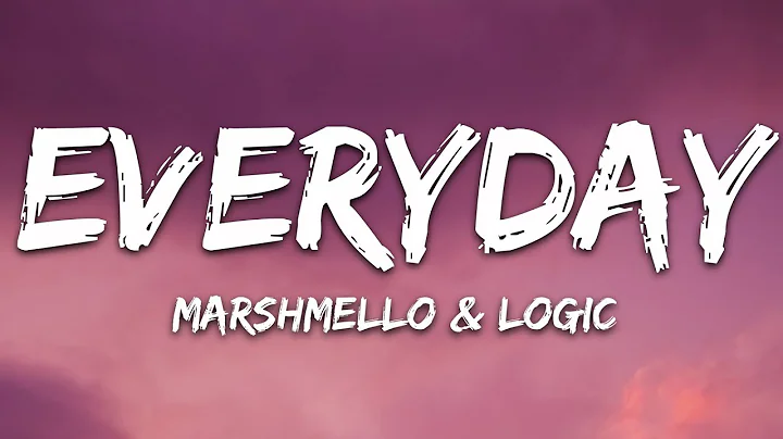 Marshmello & Logic - EVERYDAY (Lyrics)