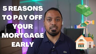 ACOUNTANT EXPLAINS: 5 Reasons to Pay Off Your Mortgage Early