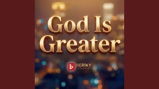 Detailed God Is Greater Information