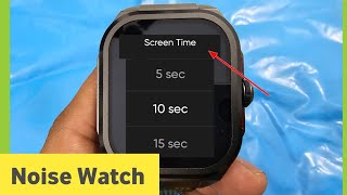 كيفية تغيير مهلة الشاشة في تطبيق Noise Smart | تغيير مهلة الشاشة screenshot 1