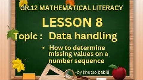 Grade 12 Mathematical literacy Data handling (Determining missing values)