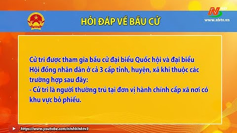 Hỏi đáp bầu cử: Những trường hợp nào cử tri được bầu cử ĐBQH và HĐND ở cả 3 cấp?
