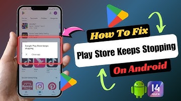 How To Fix Google Play Store Keeps Stopping Problem