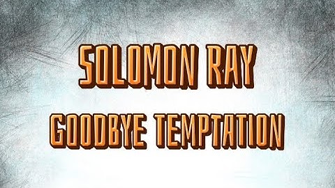 Thumbnail of Solomon Ray   Goodbye Temptation
