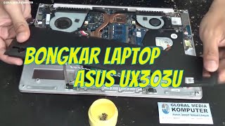 Disassemble Membongkar Laptop Asus UX303U Laptop | Computer Tutorial
