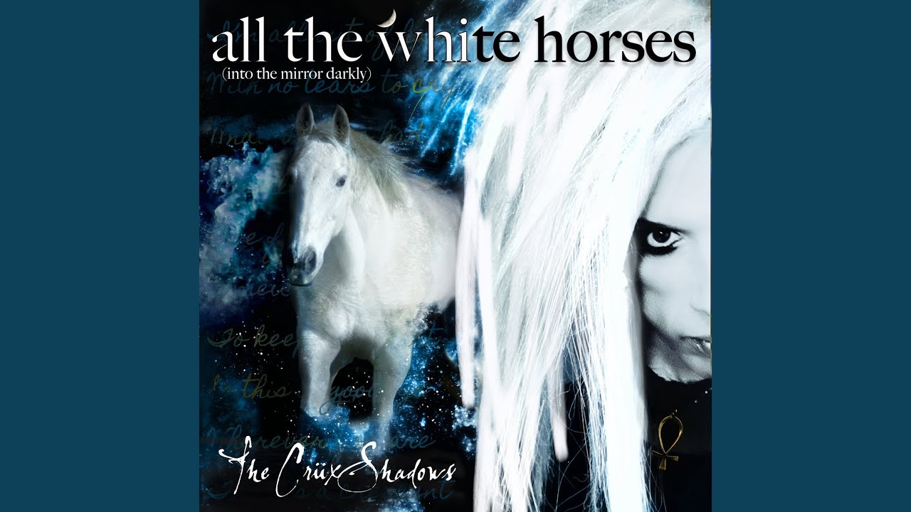 All the White Horses (Into the Mirror Darkly) - YouTube