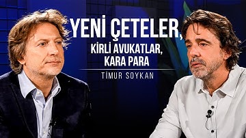 Yeni Çeteler | Kirli Avukatlar | Kara Para | Şunu Bana Bir Anlat: Timur Soykan