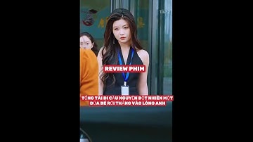 TỔNG TÀI ĐI CẦU NGUYỆN ĐỘT NHIÊN MỘT BÉ GÁI TỪ TRÊN TRỜI RƠI THẲNG VÀO LÒNG ANH BẢN FULL