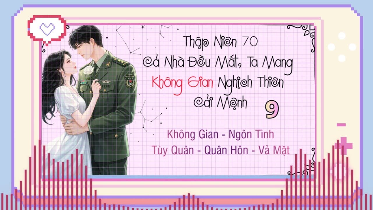 9 / Thập Niên 70: Cả Nhà Đều Mất, Ta Mang Không Gian Nghịch Thiên Cải Mệnh
