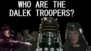 Dalek Troopers: The mercenary foot-soldiers of the Daleks