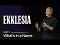 Ekklesia part 1 whats in a name  andy stanley