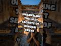 Unraveling the Lost Secrets of Minoan Crete