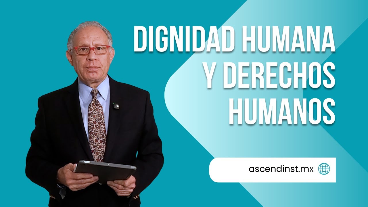 Dignidad humana y derechos humanos | Derechos Humanos | Dr. Mario I. Álvarez