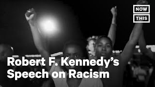 RFK's Speech on Racial Injustice is Still Relevant Today | NowThis