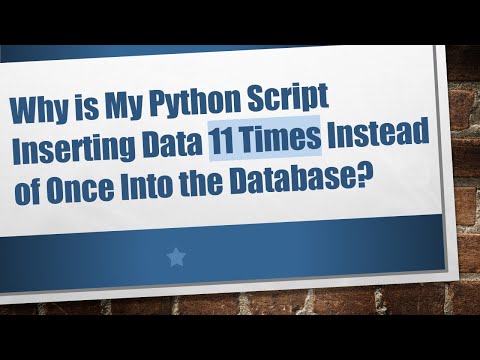 Why is My Python Script Inserting Data 11 Times Instead of Once Into the Database?
