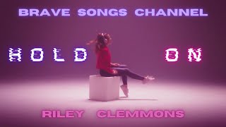 Riley Clemmons - Hold On (Lyric Video) Sub Español //Brave Songs Channel//