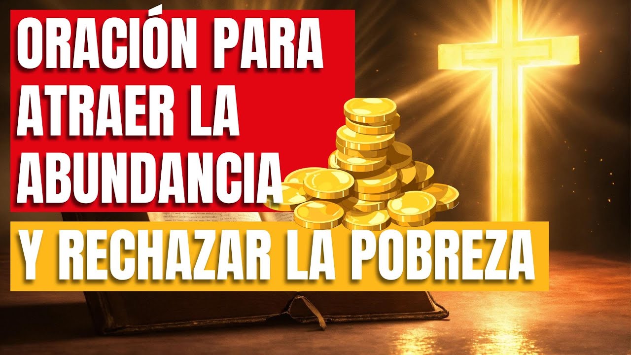 Oración Poderosa para Atraer Abundancia y Rechazar la Pobreza Pide ...