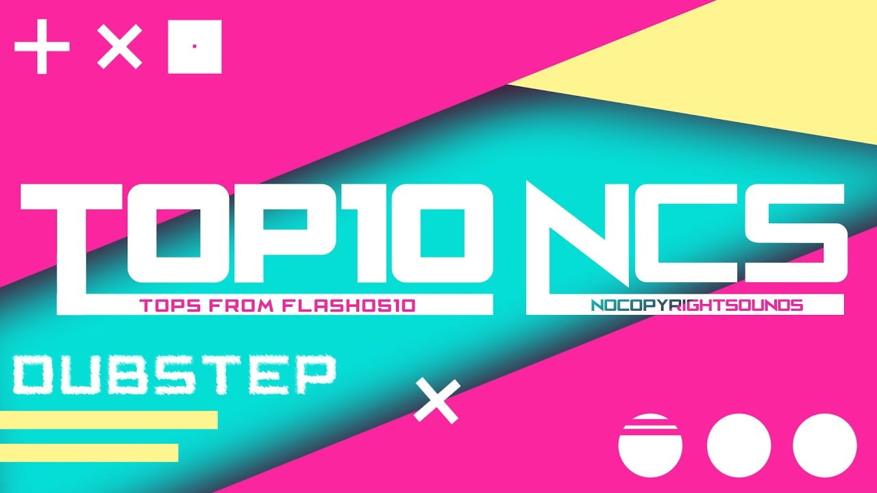TOP 10 DUBSTEP video NCS (No Copyright Sounds)  all time on youtube channel
