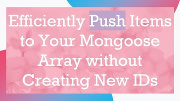 Efficiently Push Items to Your Mongoose Array without Creating New IDs