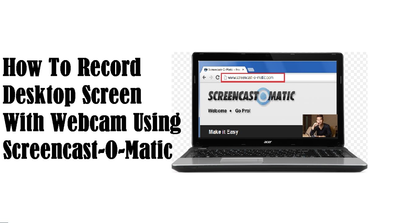 how record computer screen with webcam using screencast-o-matic 2016 The best software