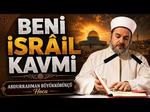 Beni İsrâil Kavmi- Abdurrahman Büyükkörükçü Hoca