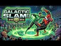 Green Lantern Galactic Slam 2026: The Main Event is HERE!