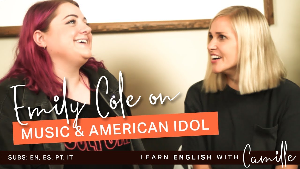 Singer/Songwriter Emily Cole, talks music & her American Idol Experience — Learn English w/ Camille