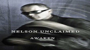Nelson Unclaimed - Waking Me Up