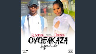 Oyofakaza ngami (feat. Phozisa)