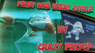 First Dab Ever performed by Crazy Frog in 2010!