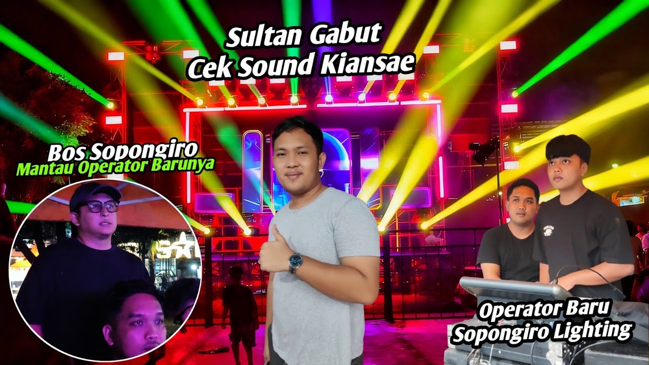 JOSJIS TERNYATA OPERATOR BARU SOPONGIRO LIGHTING 🔥 PERDANA CEK SOUND KIANSAE AUDIO 🔥🔥🔥