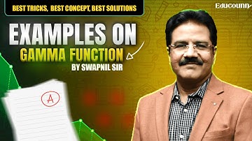 Gamma Function Examples | Explained by Swapnil Sir #swapnilsir   #educounndigital