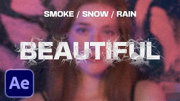How to Create Smoke / Snow / Rain Text Effect – Adobe After Effects Tutorial