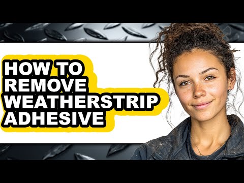 How To Remove Weatherstrip Adhesive