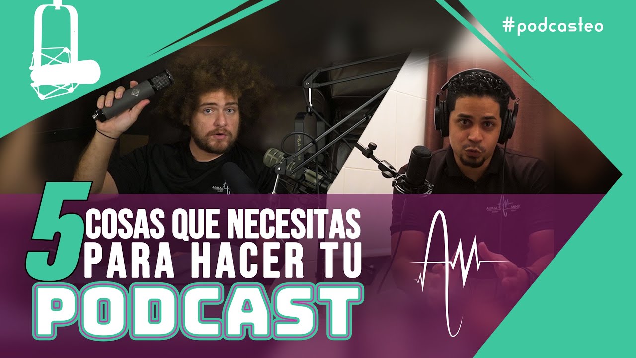5 cosas que necesitas para comenzar a grabar un podcast | Empezando a grabar un podcast
