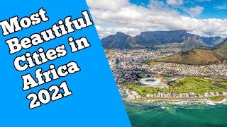 Top 10 Most Beautiful Cities in Africa 2021