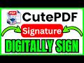 How To CREATE A DIGITAL SIGNATURE In CutePDF (QUICK &amp; EASY) 2026