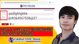 How To Activate Global IME Internet Banking || How To Use Global IME Internet Banking