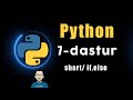 7- dastur | shartlar,if,else Python dasturlash tili