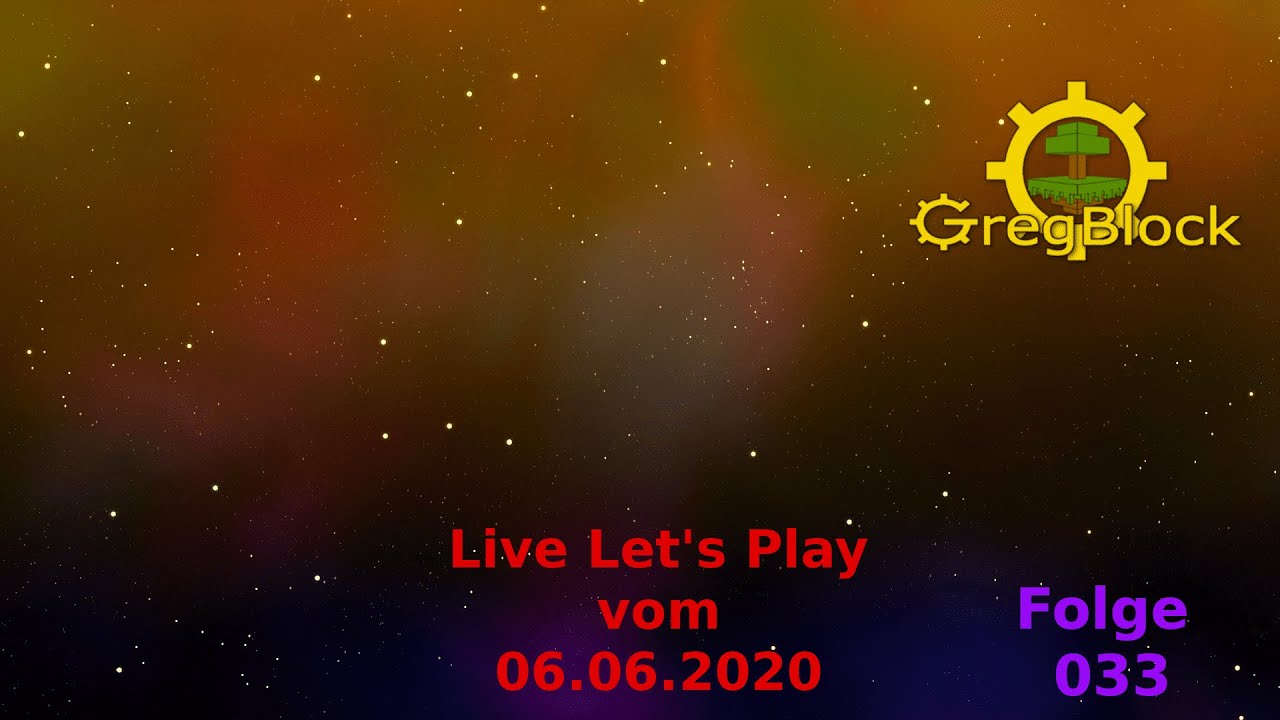 Episode 033 - Stream 03 [GregBlock][Livestream][deutsch]
