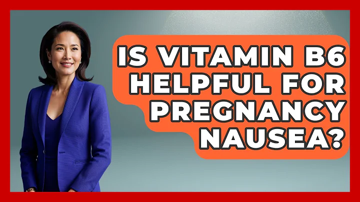 Is Vitamin B6 Helpful For Pregnancy Nausea? - Women's Health and Harmony