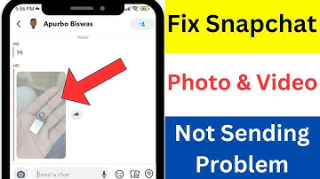 How To Fix Snapchat Photo & Video Not Sending Problem