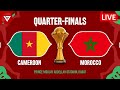 CAMEROON Vs MOROCCO CAF Africa Cup Of Nations 2025 QF Preview Predictions Live TV Streaming Info CAMEROON Vs MOROCCO CAF Africa Cup Of Nations 2025 QF Preview Predictions Live TV Streaming Info