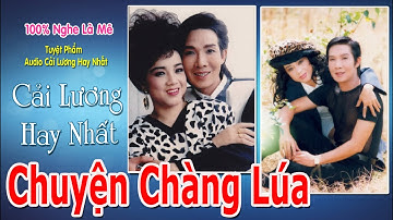 Chuyện Chàng Lúa💎Vũ Linh Phương Hồng Thủy⭕Cải Lương Xã Hội Hay Nhất🔊