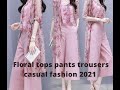 Beautiful top and pent trousers style 2021 | Casual wear for girls styles by F.Rozz Collection