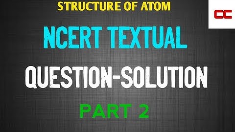 CLASS 9|CBSE NCERT|STRUCTURE OF ATOM|TEXTUAL SOLUTIONS|PART 2|Chemistry Class