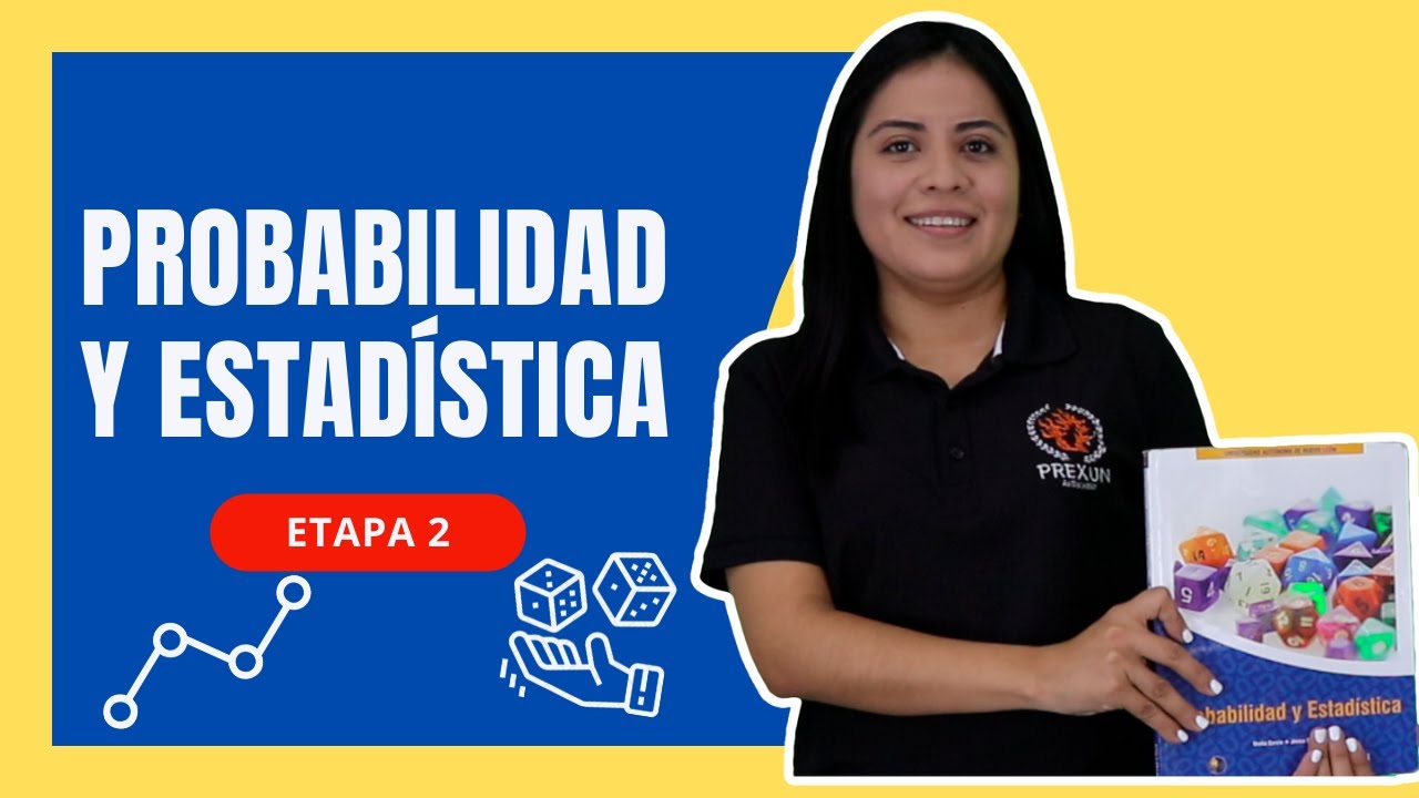 Probabilidad y Estadística | Etapa 2: 2.1 Ejercicio 1 | Prepa UANL 4to